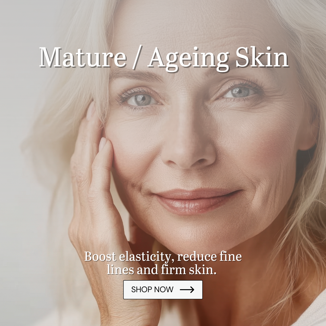 Mature / Ageing Skin